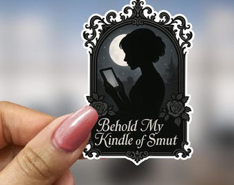 Funny Kindle of Smut Sticker Behold My Smut Vinyl Decal Gift for Romance Reader Booklover Laptop Kindle Dark Humor Booktok Ita
