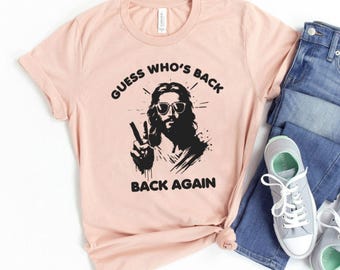 Guess Whos Back Shirt Funny Jesus Tshirt Retro Catholic Trending Shirt Christian Easter Shirts That Go Hard Boys Gift Idea Trending Now