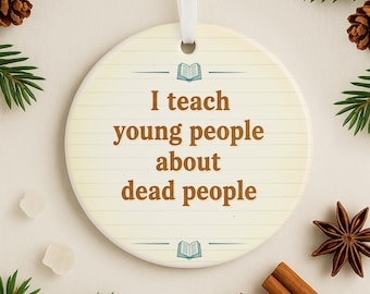 Funny History Teacher Ornament Christmas Gift for Educator Tree Decor for History Buffs Social Studies Professor Gift
