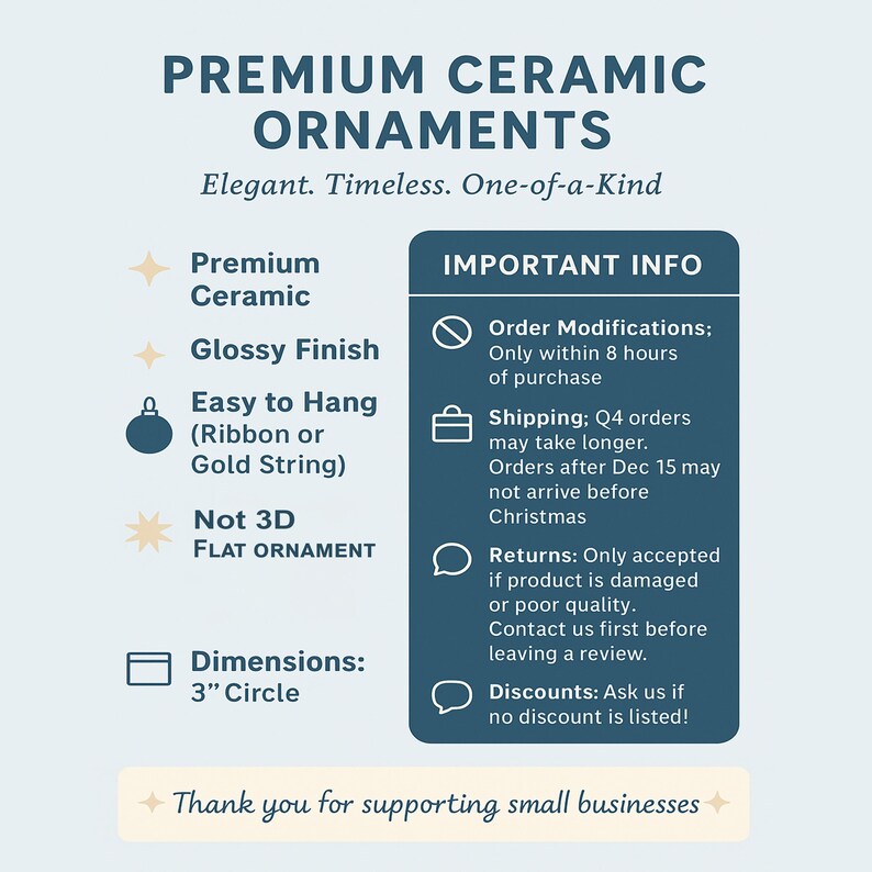 May include: Image promoting premium ceramic ornaments. Features include a glossy finish, easy hanging with ribbon or gold string, and a flat, non-3D design. The ornaments are 3 inches in diameter. Text reads: "Thank you for supporting small businesses."