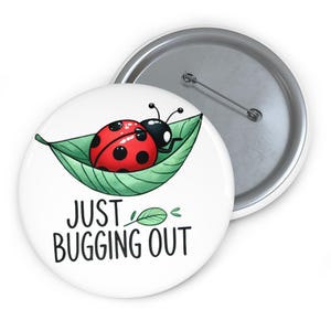 Just Bugging Out Cute Bug Pinback Button Ita Bag Set Accessories Gifts for Entomologists Gardeners and Insect Humor Lovers Funny Tiny Gift