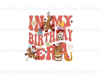 In My Birthday Era PNG, Toy Story Jessie Bullseye Retro Cowgirl Party, Sublimation Graphic
