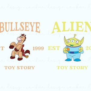 May include: Toy Story themed graphic with the characters Bullseye the horse and the alien. The text reads "Bullseye EST 1999 Toy Story" and "Alien EST 2010 Toy Story".