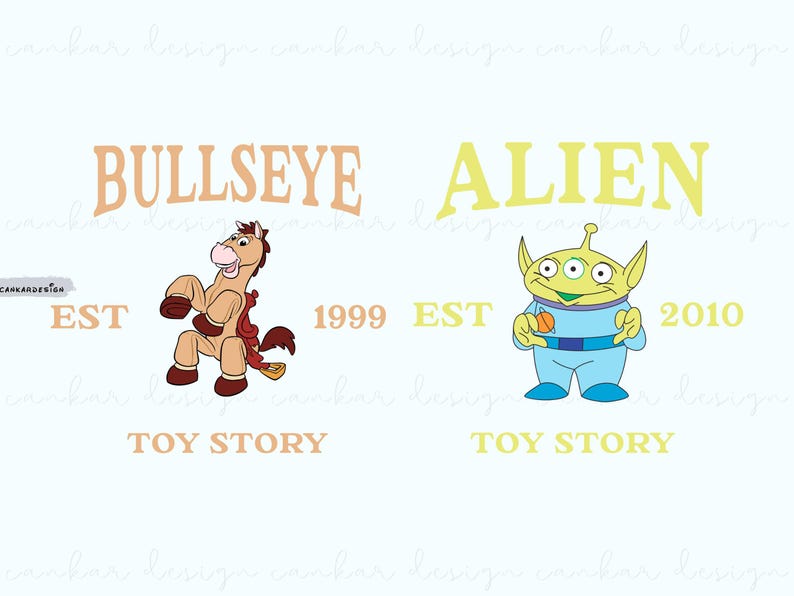 May include: Toy Story themed graphic with the characters Bullseye the horse and the alien. The text reads "Bullseye EST 1999 Toy Story" and "Alien EST 2010 Toy Story".