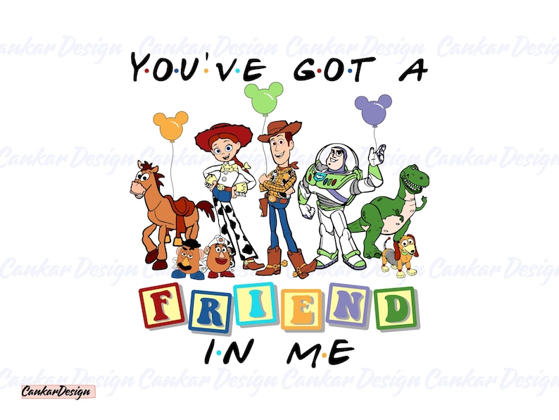 May include: Toy Story characters, including Woody, Buzz Lightyear, Jessie, Rex, and Slinky Dog, are arranged in a line with colorful blocks spelling out "FRIEND" and the phrase "You've Got A Friend In Me".
