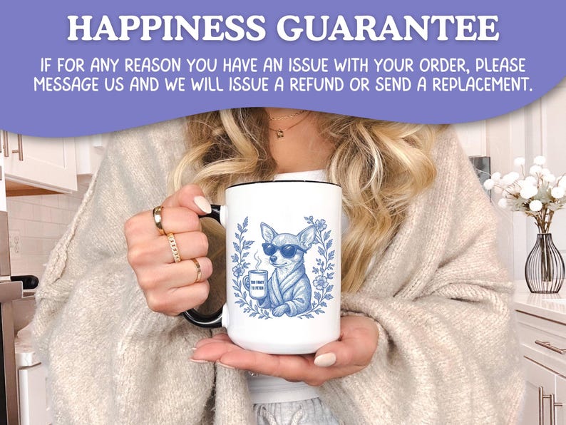 May include: White ceramic mug with a black handle and rim, featuring a blue illustration of a chihuahua wearing sunglasses and a robe, holding a coffee cup. The mug has the text "But first, coffee". The text "HAPPINESS GUARANTEE" is at the top.