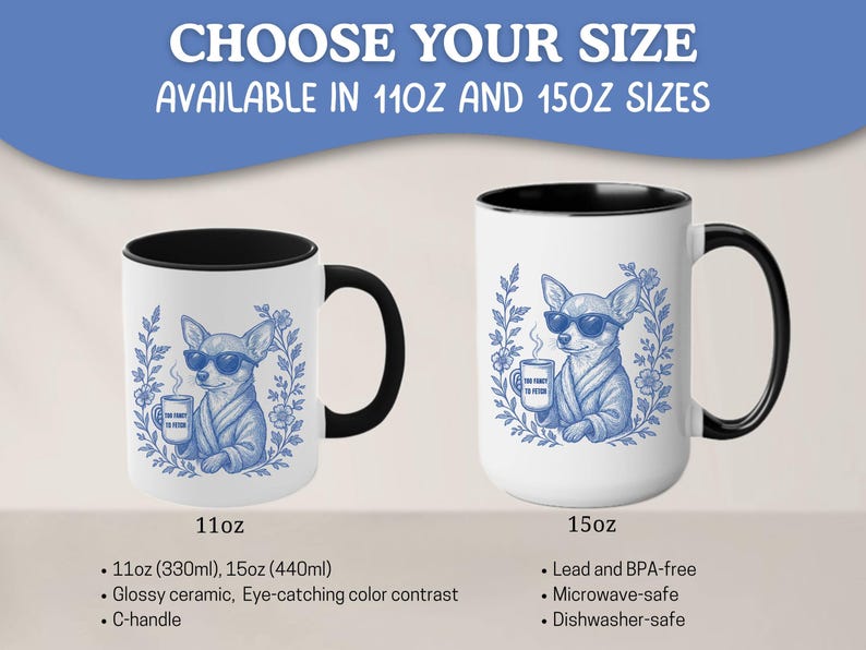 May include: White ceramic mugs with black handles and rims, featuring a blue illustration of a chihuahua wearing sunglasses and a robe, holding a mug. The text "CHOOSE YOUR SIZE" is at the top, with sizes 11oz and 15oz.