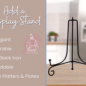 May include: A black iron display stand with a foldable design. The stand is 8 inches in height and is suitable for platters and plates. The image includes the text "Add a Display Stand", "Elegant", "Durable", and "Fits Platters & Plates".