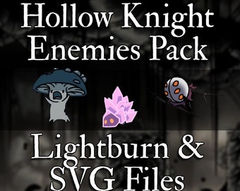 Hollow Knight Enemies Pack | 26 Designs | Lightburn & SVG Files