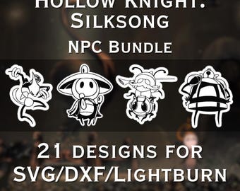 Hollow Knight: Silksong NPCs Bundle | 21 Designs | DXF, SVG, Lightburn Files