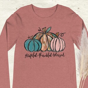 Fall Long Sleeve Tee, Autumn t shirt, Pumpkins t shirt, thankful t shirt, Pumpkins long sleeve shirt, Thanksgiving shirt, thankful t shirt
