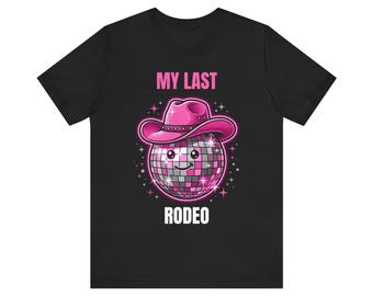 Mein letztes Rodeo Bachelorette Shirt | Nashville Braut T-Shirt | Disko Cowgirl T-Shirt | Western Braut Stamm