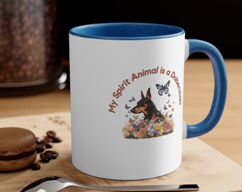 11oz Channel Your Inner Doberman: My Spirit Animal mug for Dog Lovers