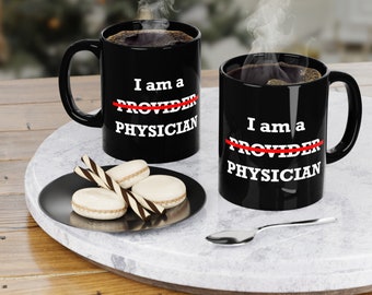 I am a Physician - Black Ceramic Mug