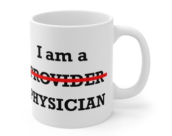 I am a Physician - White Ceramic Mug
