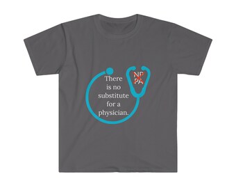 No Substitute for a Physician T-Shirt