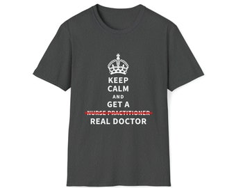Keep Calm And Get A Real Doctor T-Shirt