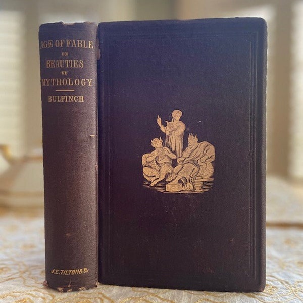Bulfinch’s Age of Fable or Beauties of Mythology. Attractive early edition. Own one of the most popular books of 19th C America! Scarce.