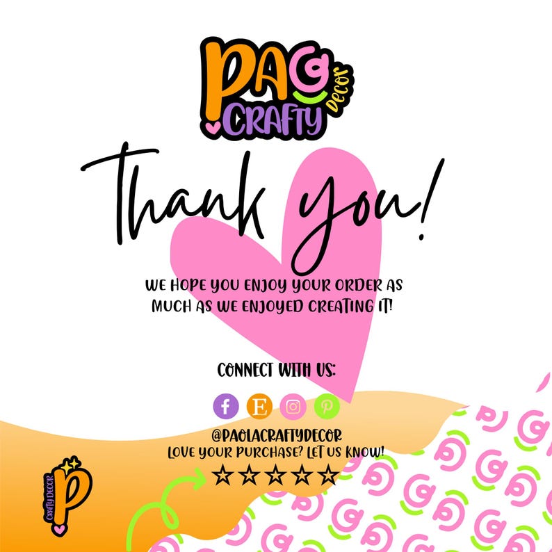 May include: A white background with a pink heart and the words "Thank you!" in black script. The image includes the text "We hope you enjoy your order as much as we enjoyed creating it!" and social media icons.