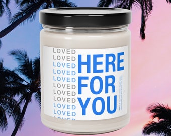 Here For You Gift, Supportive Friend Gift, Scented Soy Candle, 9oz Candle, Grief Gift, Sympathy Gift, Encouragement Gift, Eco Friendly Gift