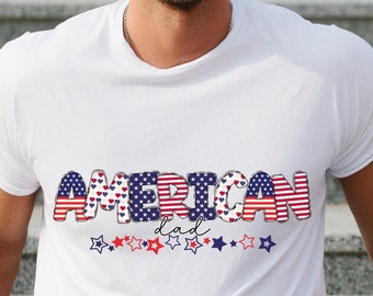 4th of July Dad PNG, American Dad Patriotic Design, USA Flag Dad Shirt, Independence Day Dad Gift, Sublimation PNG