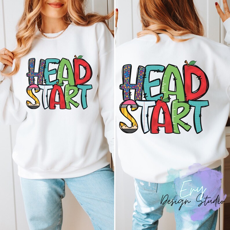 May include: White sweatshirt with the words "Head Start" in colorful letters with a school supply theme. The letters are outlined in black and have a variety of patterns.
