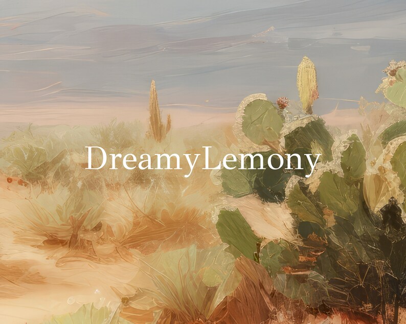 May include: A painting of a desert landscape with prickly pear cactus plants in the foreground. The sky is a soft blue and the sand is a warm beige. The text "Dreamy Lemony" is written in white across the middle of the image.