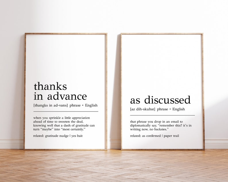 May include: Two black and white printable posters with the definitions of the phrases "thanks in advance" and "as discussed".