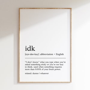 IDK Definition Print | Teenager Gifts | Funny Teenager Wall Art | IDK Wall Art | Humorous Decor | Modern Teen Room Art | Digital Print