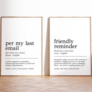 May include: Two black and white printable wall art prints with a minimalist design. The first print defines "per my last email" as a phrase and the second print defines "friendly reminder" as a noun. Both prints include related terms.