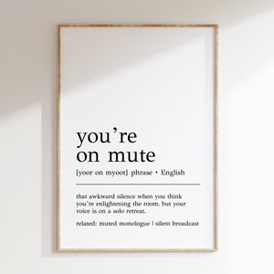 You're On Mute Definition Print | Funny Office Decor | You're On Mute Wall Art | Cubicle Decor | Home Office Wall Art | Digital Print