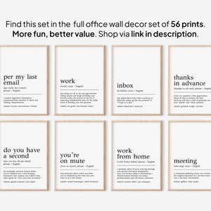 May include: Set of eight black and white printable wall art prints with definitions of common office phrases and words. The prints feature a minimalist design with a white background and black text. The phrases include "per my last email", "work", "inbox", "thanks in advance", "do you have a second", "you're on mute", "work from home", and "meeting".