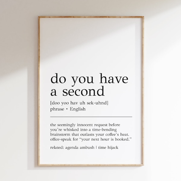 Do You Have A Second Definition Print | Funny Office Decor | Home Office Wall Art | Cubicle Decor | Funny Cubicle Art | Digital Print