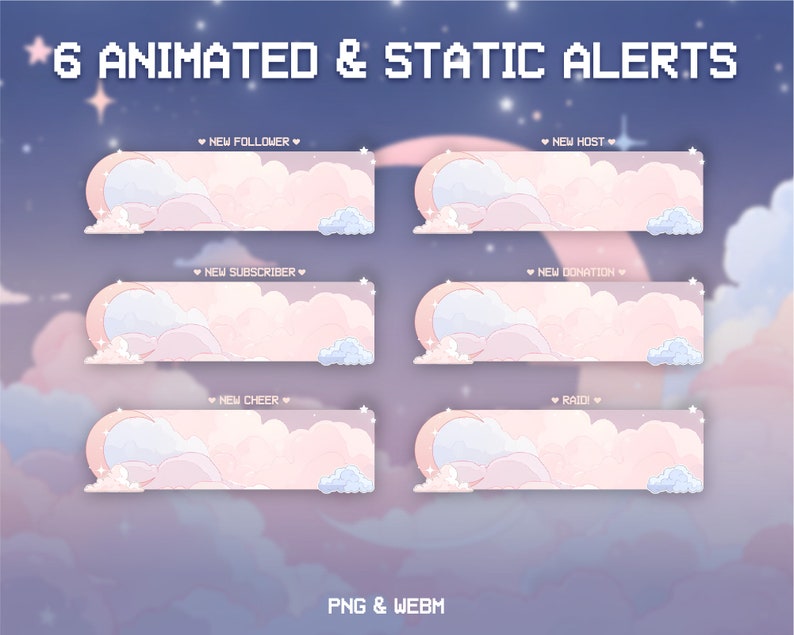 May include: Six animated and static alerts for Twitch or YouTube streams. The alerts feature a pink and blue sky with clouds and a crescent moon. The text on the alerts includes "New Follower", "New Host", "New Subscriber", "New Donation", "New Cheer", and "Raid".