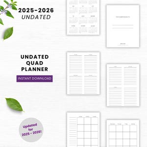 May include: A collection of undated planner pages with a white background. The pages include a calendar, daily and weekly layouts, and a "This planner belongs to" page. Text includes "2025-2026 Undated", "Undated Quad Planner", and "Instant Download".