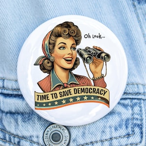 Time To Save Democracy Pin Best Friend Gift for Progressive Democratic Socialist Political Protest Resist Merch Eat The Rich Feminist Button