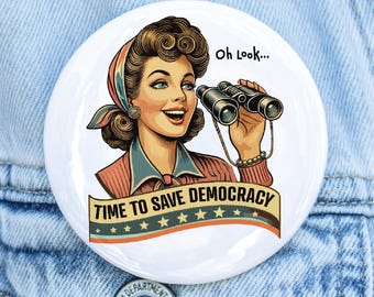 Time To Save Democracy Button, Political Pin, Progressive Democratic Socialist Gifts, Protest Merch, Resist Pins, No Kings Protest Buttons