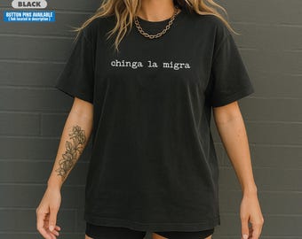 Chinga La Migra Shirt Comfort Colors® Abolish ICE Anti Trump FDT Pro Immigrant Gift for Social Justice Human Rights Activist Resist Tshirt