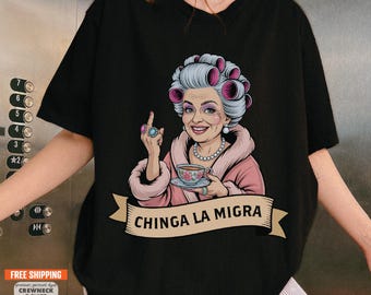 Funny Chinga La Migra Shirt Comfort Colors® Grandma With Rollers Abolish ICE Gift for Social Justice Human Rights Activist Resist Tshirt