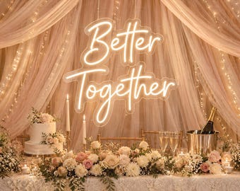 Custom Better Together Neon Sign Custom, Personalized Reception Ceremony Battery Powered Light, Decor Backdrop