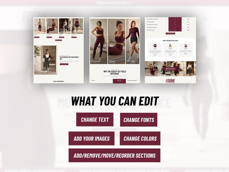 May include: A digital website template display featuring three vertical panels showcasing activewear photography in maroon and white. The layout includes text sections, customer reviews, and a bottom area with the text WHAT YOU CAN EDIT, CHANGE TEXT, CHANGE FONTS, ADD YOUR IMAGES, CHANGE COLORS, and ADD/REMOVE/MOVE/REORDER SECTIONS.