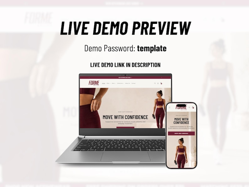 May include: A laptop and a smartphone displaying a website with the text LIVE DEMO PREVIEW, Demo Password: template, and LIVE DEMO LINK IN DESCRIPTION. The website features the brand name FORME, the text MOVE WITH CONFIDENCE, and images of activewear.