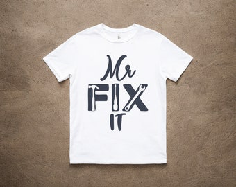 Mr Fix It T-Shirt: Father's Day Gifts, Father's Day Shirt, Shirt for Dad, Gifts for Dad, Dad Shirt, Daddy Shirt, Best Dad, Best Grandpa