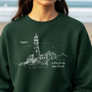 August Sweatshirt, To Live For The Hope of it All Crewneck, Retro Vintage Coastal Summer Graphic Top, Music Lover Gift, Lighthouse Shirt