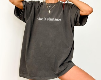 Vive Le Resistance Shirt: Comfort Colors Unisex Tee