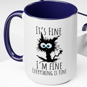 It&#39;s fine, I&#39;m fine, everything&#39;s fine,  Cute Black Cat mug, Sarcasm mug, Everything Is Fine, Funny Cat mug, Funny Gift Cat Lover