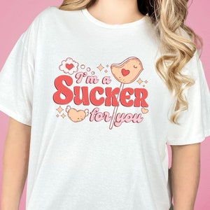 I&#39;m a Sucker For You Shirt, Gift For Girlfriend, Lollipop Sweatshirt, Cute Valentine Shirt, Funny Valentines, Happy Valentines Day Shirt