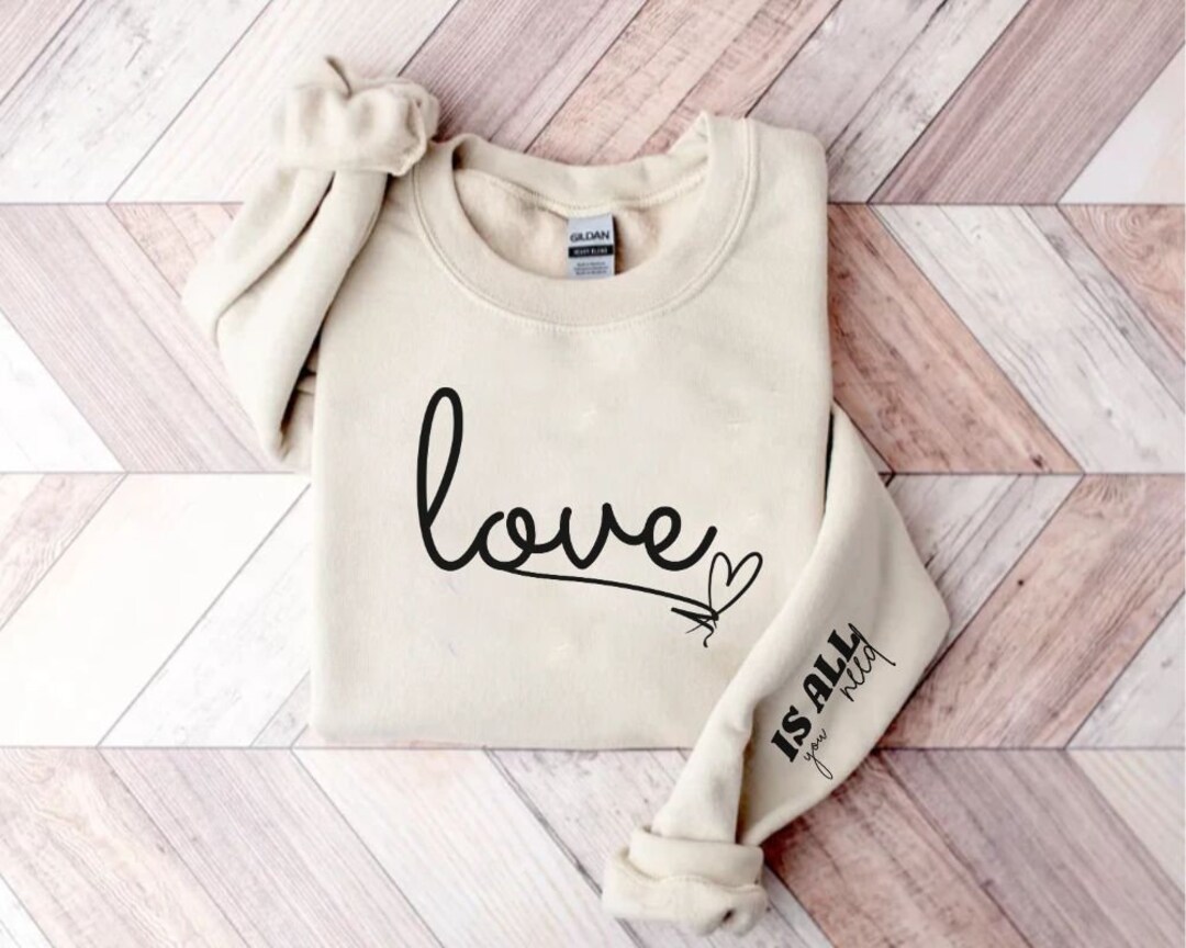El amor es todo lo que necesitas sudadera, regalo del día de San ...