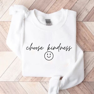 Choose Kindness Sweatshirt, Positive Affirmation Mom Kindness Sweatshirt, Crewneck Sweatshirt, Motivational Sweatshirt, Mental Health