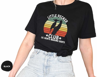 Little Pecker Club Lil Gents Making Dents Shirt, Lil Pecker Club, Funny Tshirt, Cute Sarcastic Sweatshirt, Offensive Men T-shirt